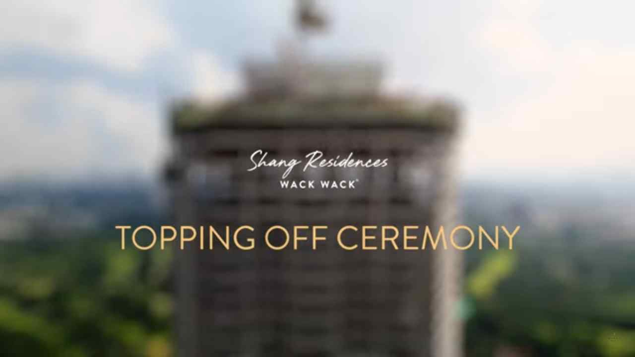 Shang Residences At Wack Wack Topping Off Ceremony